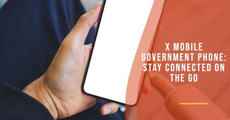 Get Your Free X Mobile Government Phone – Stay Connected Easily